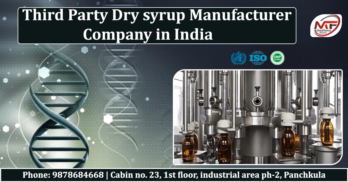 Third Party Dry Syrup Manufacturer Company in India | Medifame Biotech